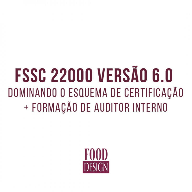 FSSC 22000 versão 6.0 - Dominando o Esquema de Certificação + Formação de Auditor Interno